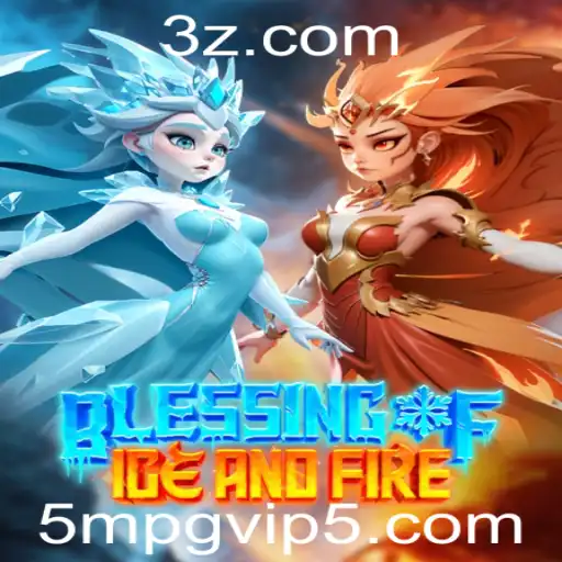Descubra Blessing of Ice and Fire: Um Novo Fenômeno no Mundo dos Jogos